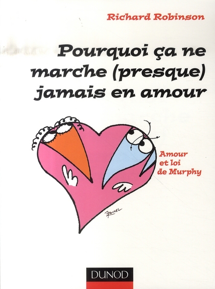 POURQUOI CA NE MARCHE (PRESQUE) JAMAIS EN AMOUR - AMOUR ET LOIS DE MURPHY