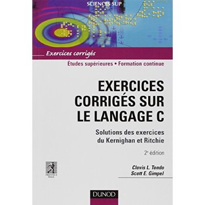 LE LANGAGE C - T01 - EXERCICES CORRIGES SUR LE LANGAGE C - 2EME EDITION - SOLUTIONS DES EXERCICES DU