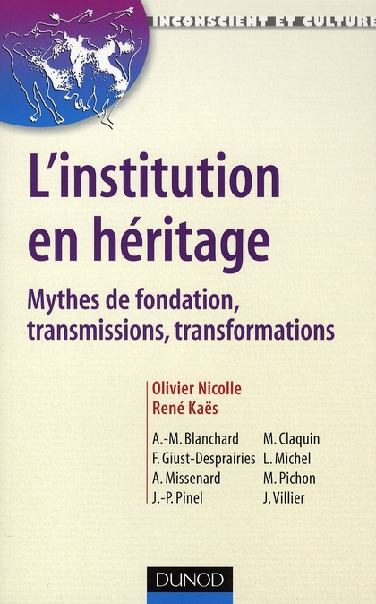 L'INSTITUTION EN HERITAGE - MYTHES DE FONDATION, TRANSMISSIONS, TRANSFORMATIONS