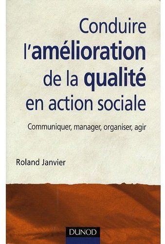 CONDUIRE L'AMELIORATION DE LA QUALITE EN ACTION SOCIALE