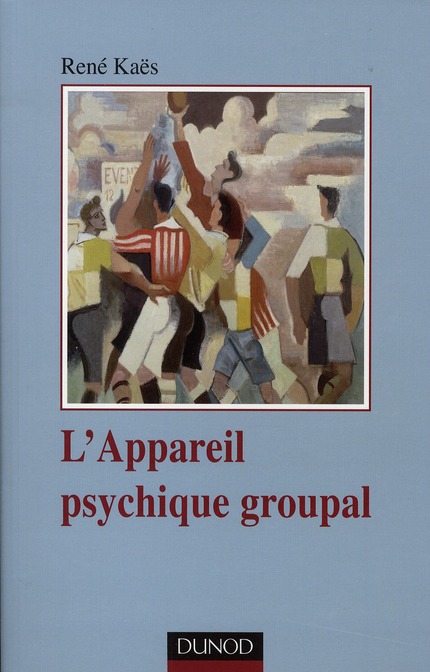 L'APPAREIL PSYCHIQUE GROUPAL - 3E EDITION