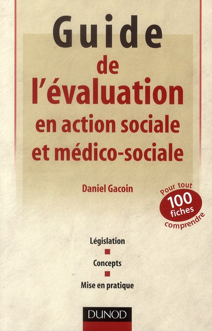 GUIDE DE L'EVALUATION EN ACTION SOCIALE ET MEDICO-SOCIALE - 100 FICHES POUR TOUT COMPRENDRE