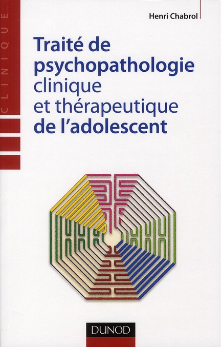 TRAITE DE PSYCHOPATHOLOGIE CLINIQUE ET THERAPEUTIQUE DE L'ADOLESCENT