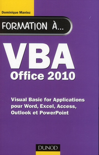 FORMATION A VBA OFFICE 2010 - POUR WORD, EXCEL, ACCESS, OUTLOOK ET POWERPOINT