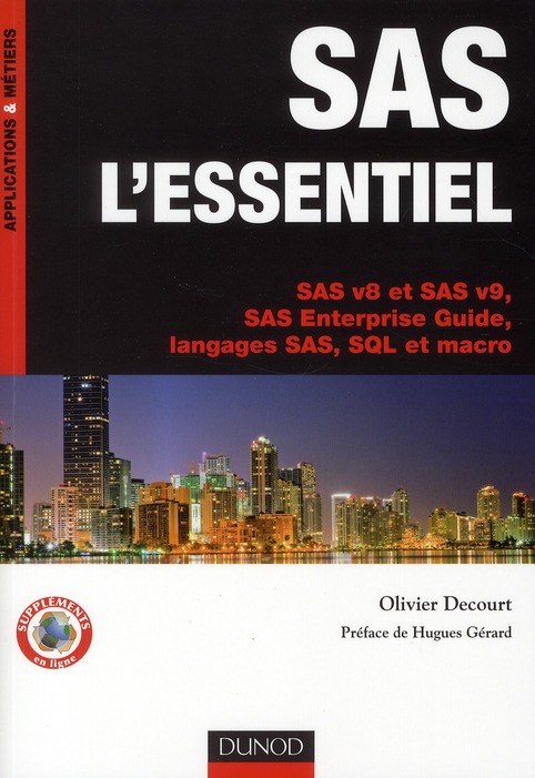 SAS L'ESSENTIEL - SAS V8 ET SAS V9, SAS ENTERPRISE GUIDE, LANGAGES SAS, SQL ET MACRO