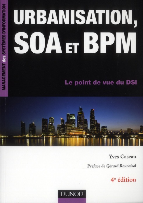 URBANISATION, SOA ET BPM - 4EME EDITION - LE POINT DE VUE DU DSI