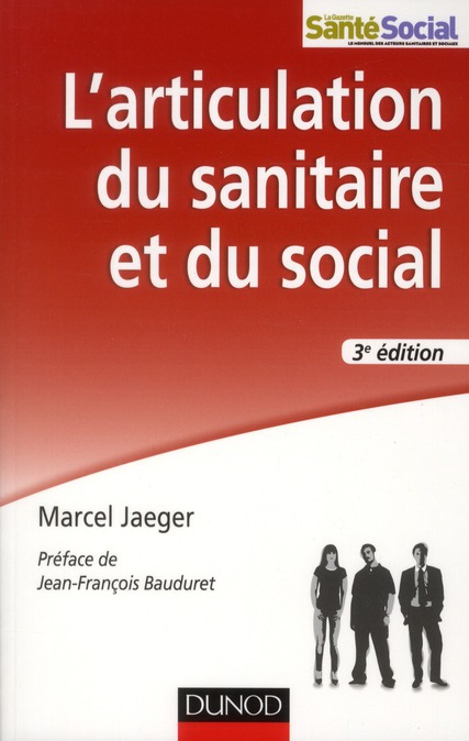 L'ARTICULATION DU SANITAIRE ET DU SOCIAL - 3E ED. - TRAVAIL SOCIAL ET PSYCHIATRIE