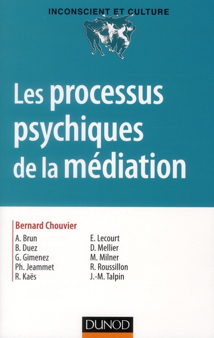 LES PROCESSUS PSYCHIQUES DE LA MEDIATION - CREATIVITE, CHAMP THERAPEUTIQUE ET PSYCHANALYSE