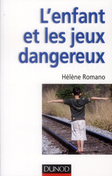 L'ENFANT ET LES JEUX DANGEREUX - JEUX POST-TRAUMATIQUES ET PRATIQUES DANGEREUSES