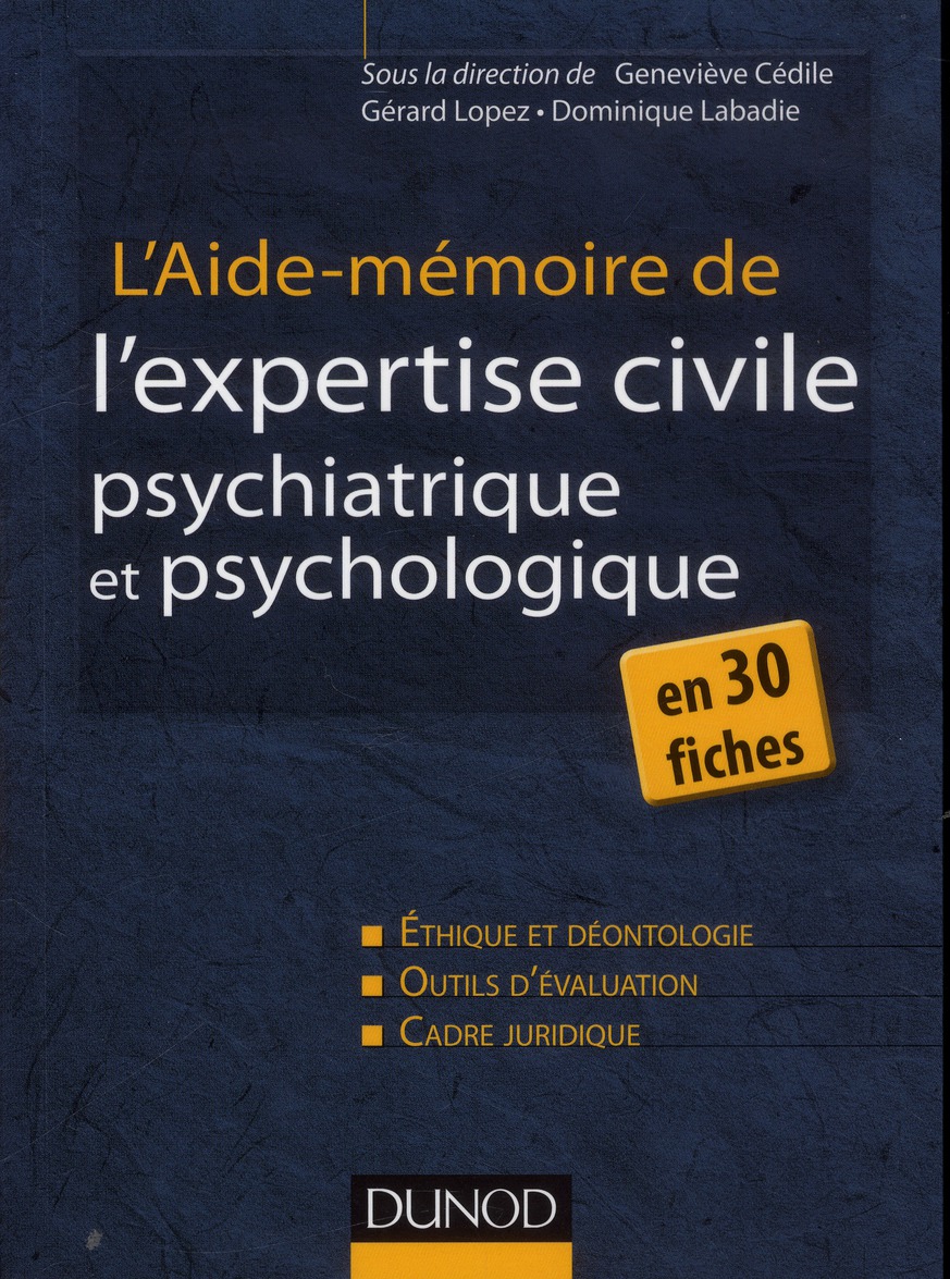 L'AIDE-MEMOIRE DE L'EXPERTISE CIVILE PSYCHIATRIQUE ET PSYCHOLOGIQUE - EN 30 FICHES