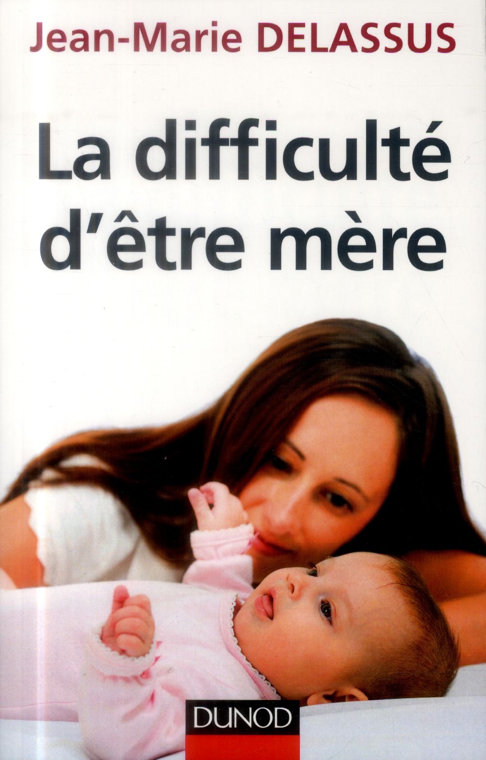 LA DIFFICULTE D'ETRE MERE