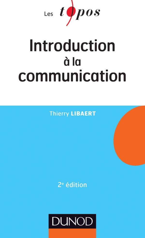 COMMUNICATION LICENCE - T05 - INTRODUCTION A LA COMMUNICATION - 2E ED