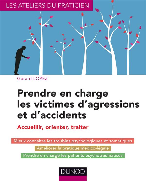 PRENDRE EN CHARGE LES VICTIMES D'AGRESSIONS ET D'ACCIDENTS - ACCUEILLIR, ORIENTER, TRAITER
