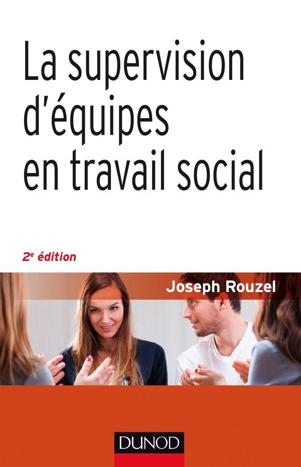 LA SUPERVISION D'EQUIPES EN TRAVAIL SOCIAL - 2E ED.
