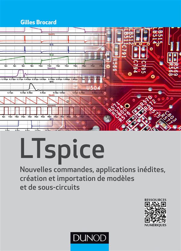LTSPICE - NOUVELLES COMMANDES, APPLICATIONS INEDITES, CREATION ET IMPORTATION DE MODELES ET SOUS-CIR