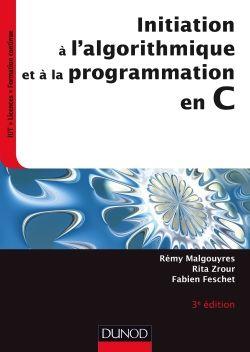 INITIATION A L'ALGORITHMIQUE ET A LA PROGRAMMATION EN C - 3E ED.