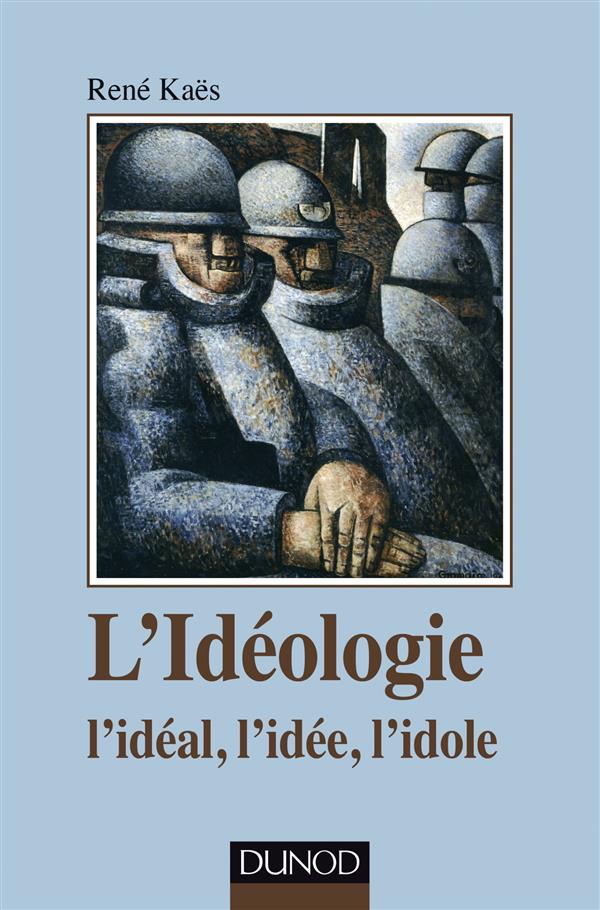 L'IDEOLOGIE - L'IDEAL, L'IDEE, L'IDOLE