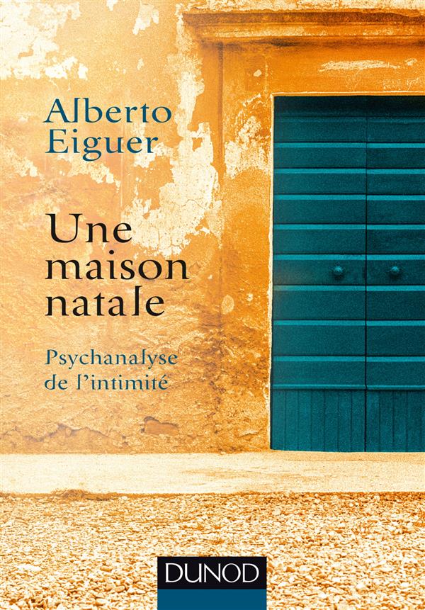UNE MAISON NATALE - PSYCHANALYSE DE L'INTIMITE