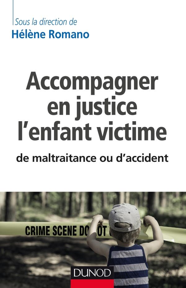 ACCOMPAGNER EN JUSTICE L'ENFANT VICTIME DE MALTRAITANCE OU D'ACCIDENT