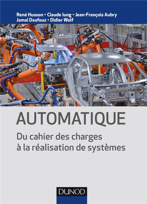 AUTOMATIQUE - DU CAHIER DES CHARGES A LA REALISATION DE SYSTEMES