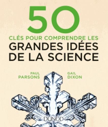 50 CLES POUR COMPRENDRE LES GRANDES IDEES DE LA SCIENCE