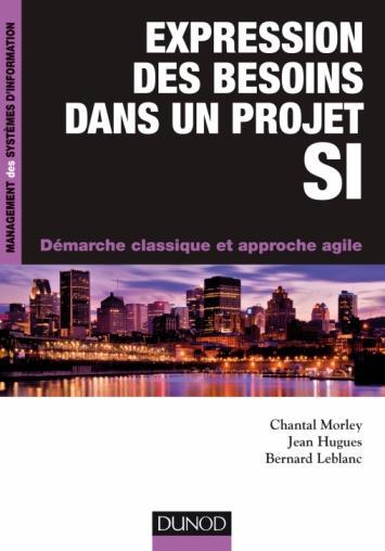 EXPRESSION DES BESOINS DANS UN PROJET SI - DEMARCHE CLASSIQUE ET APPROCHE AGILE