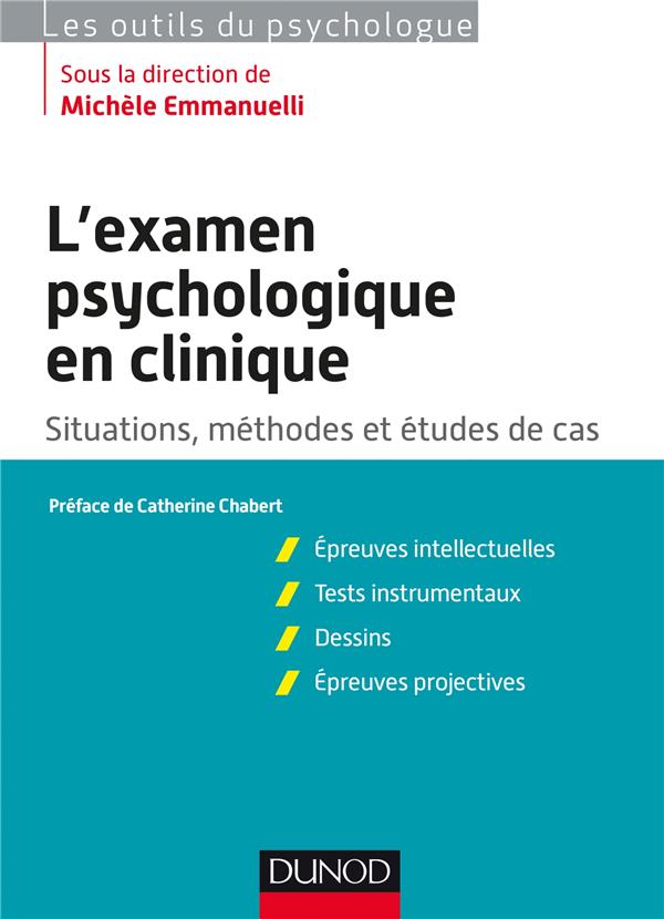 L'EXAMEN PSYCHOLOGIQUE EN CLINIQUE - SITUATIONS, METHODES ET ETUDE DE CAS