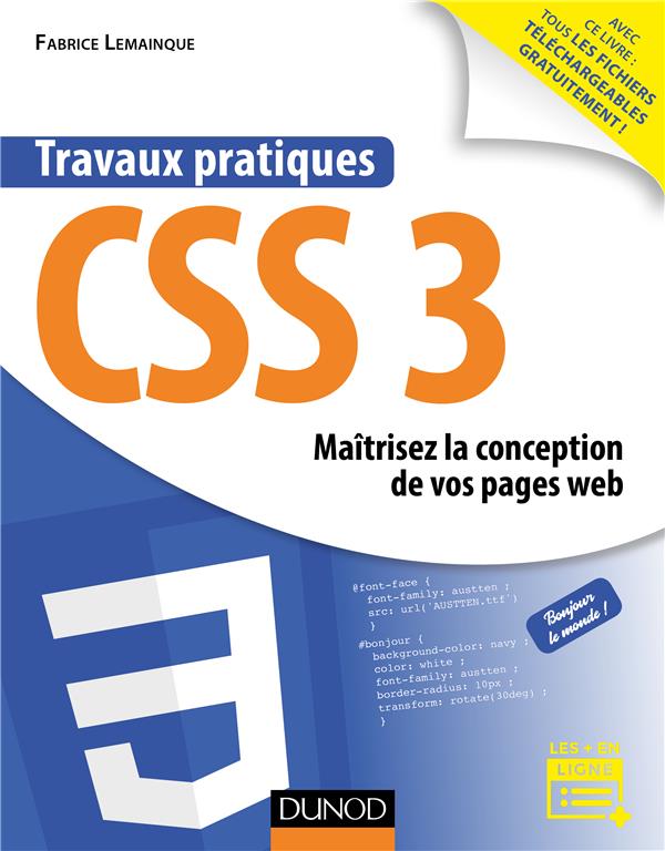 TRAVAUX PRATIQUES CSS3 - MAITRISEZ LA CONCEPTION DE VOS PAGES WEB