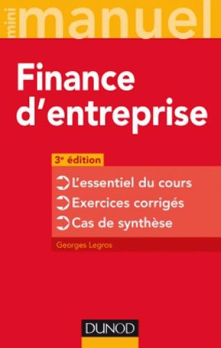 FINANCE LICENCE - T01 - FINANCE D'ENTREPRISE - 3E ED. - L'ESSENTIEL DU COURS - EXERCICES CORRIGES -