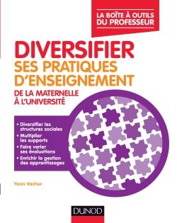 DIVERSIFIER SES PRATIQUES D'ENSEIGNEMENT - DE MATERNELLE A L'UNIVERSITE