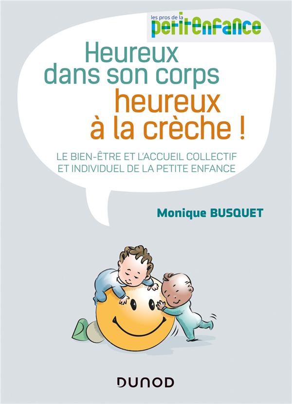 HEUREUX DANS SON CORPS, HEUREUX A LA CRECHE - LE BIEN-ETRE ET L'ACCUEIL COLLECTIF ET INDIVIDUEL DE L