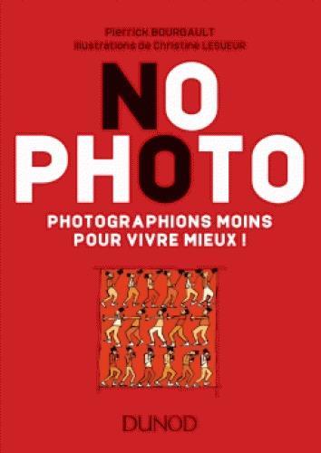 NO PHOTO - PHOTOGRAPHIONS MOINS POUR VIVRE MIEUX !