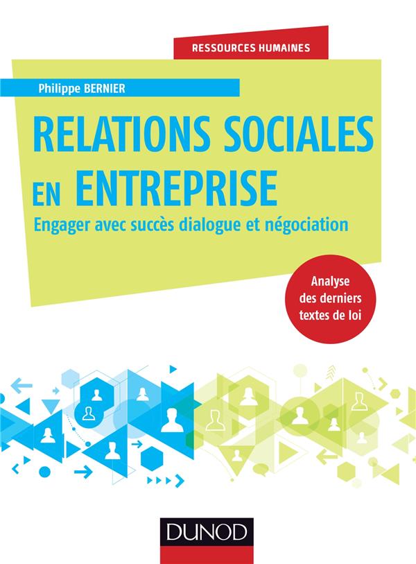 RELATIONS SOCIALES EN ENTREPRISE - ENGAGER AVEC SUCCES DIALOGUE ET NEGOCIATION