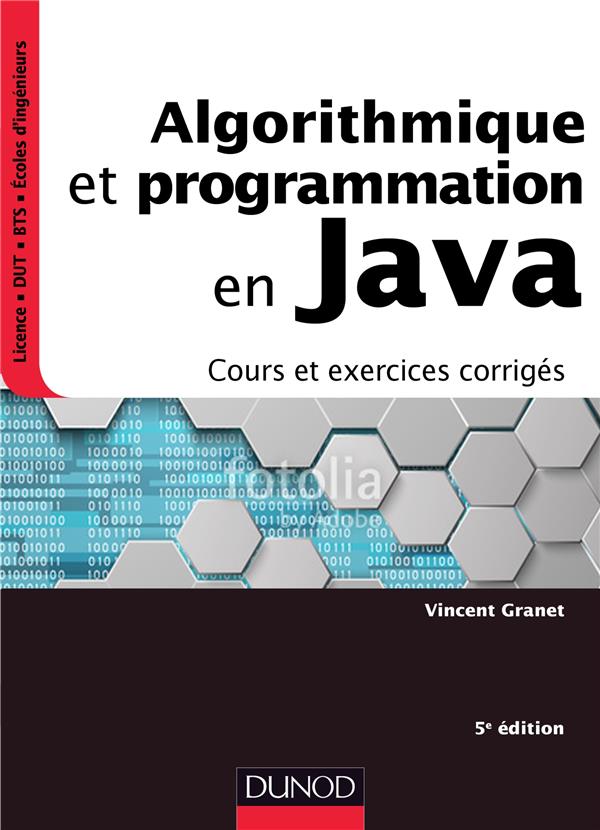 ALGORITHMIQUE ET PROGRAMMATION EN JAVA - 5E ED. - COURS ET EXERCICES CORRIGES
