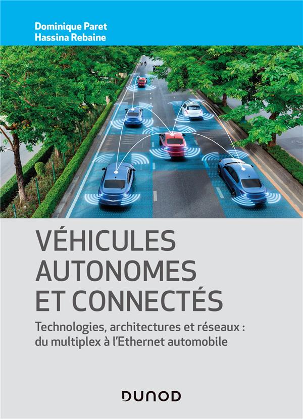 VEHICULES AUTONOMES ET CONNECTES - TECHNIQUES, TECHNOLOGIES, ARCHITECTURES ET RESEAUX - TECHNIQUES,