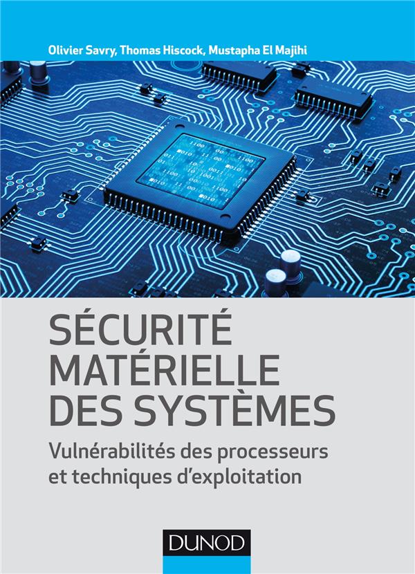 SECURITE MATERIELLE DES SYSTEMES - VULNERABILITE DES PROCESSEURS ET TECHNIQUES D'EXPLOITATION