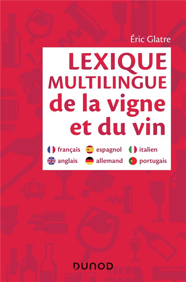 LEXIQUE MULTILINGUE DE LA VIGNE ET DU VIN - FRANCAIS, ANGLAIS, ESPAGNOL, ALLEMAND, PORTUGAIS, ITALIE