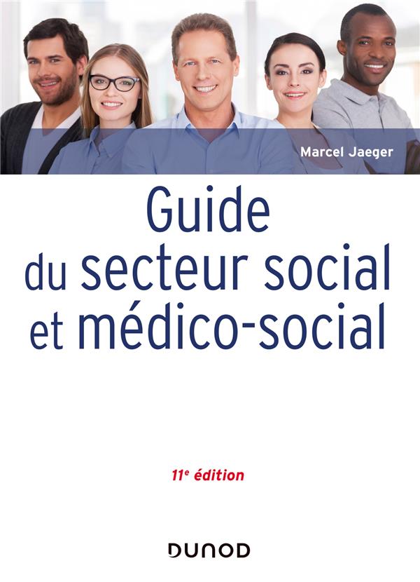 GUIDE DU SECTEUR SOCIAL ET MEDICO-SOCIAL - 11E ED.