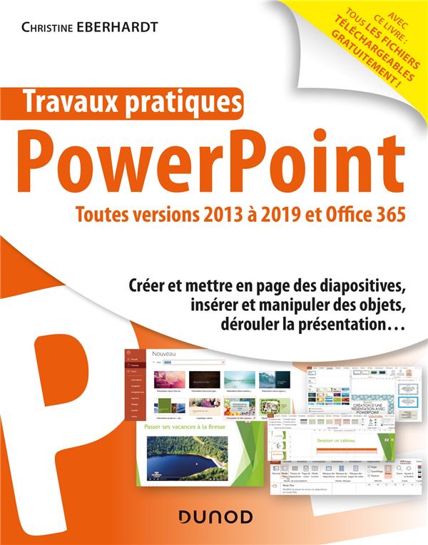 TRAVAUX PRATIQUES - POWERPOINT - TOUTES VERSIONS 2013 A 2019 ET OFFICE 365