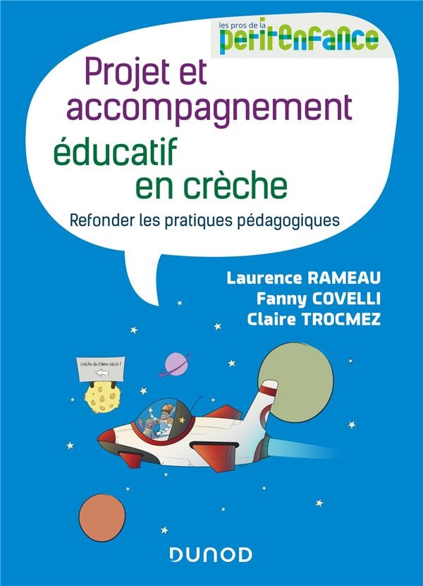 PROJET ET ACCOMPAGNEMENT EDUCATIF EN CRECHE - REFONDER LES PRATIQUES PEDAGOGIQUES