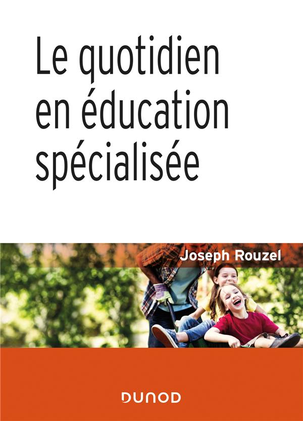 LE QUOTIDIEN EN EDUCATION SPECIALISEE - 2E ED.
