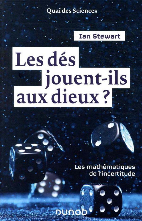LES DES JOUENT-ILS AUX DIEUX ? LES MATHEMATIQUES DE L'INCERTITUDE