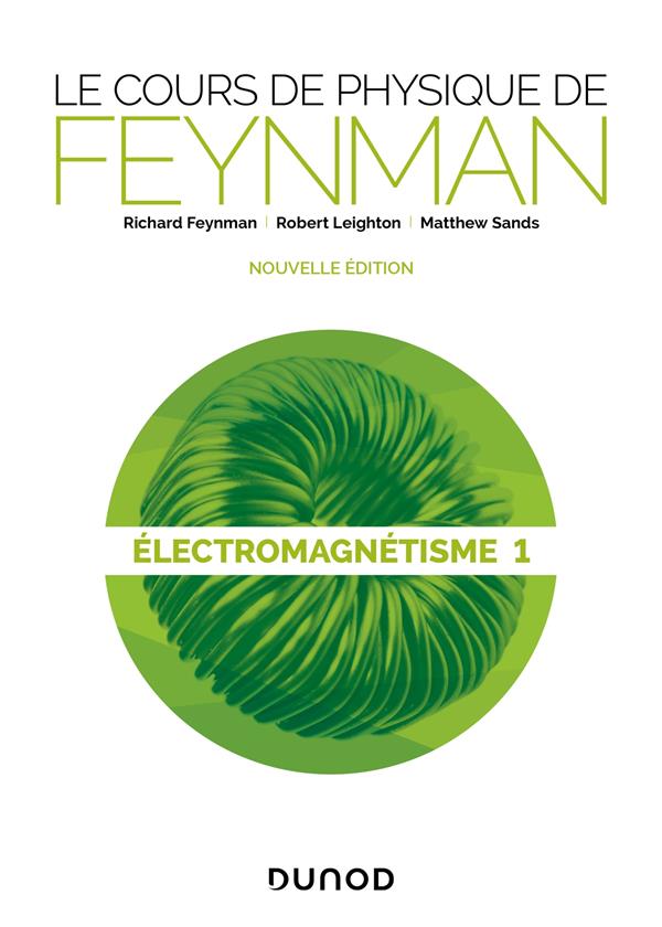 LE COURS DE PHYSIQUE DE FEYNMAN - ELECTROMAGNETISME 1