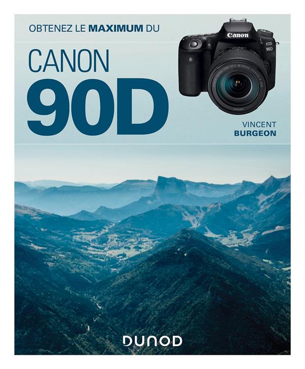 OBTENEZ LE MAXIMUM DU CANON EOS 90D