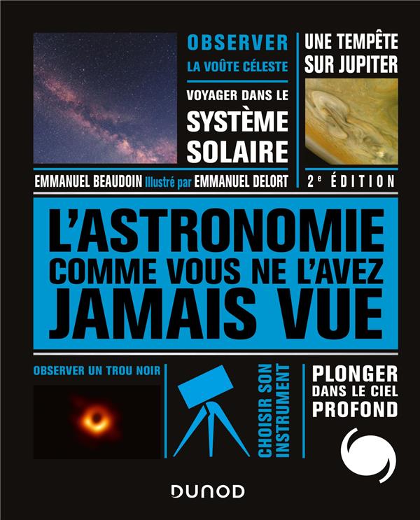 L'ASTRONOMIE COMME VOUS NE L'AVEZ JAMAIS VUE - 2E ED.