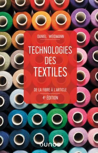 TECHNOLOGIES DES TEXTILES - 4E ED. - DE LA FIBRE A L'ARTICLE