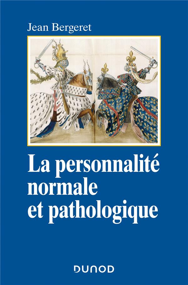 LA PERSONNALITE NORMALE ET PATHOLOGIQUE - 3E ED. - LES STRUCTURES MENTALES, LE CARACTERE