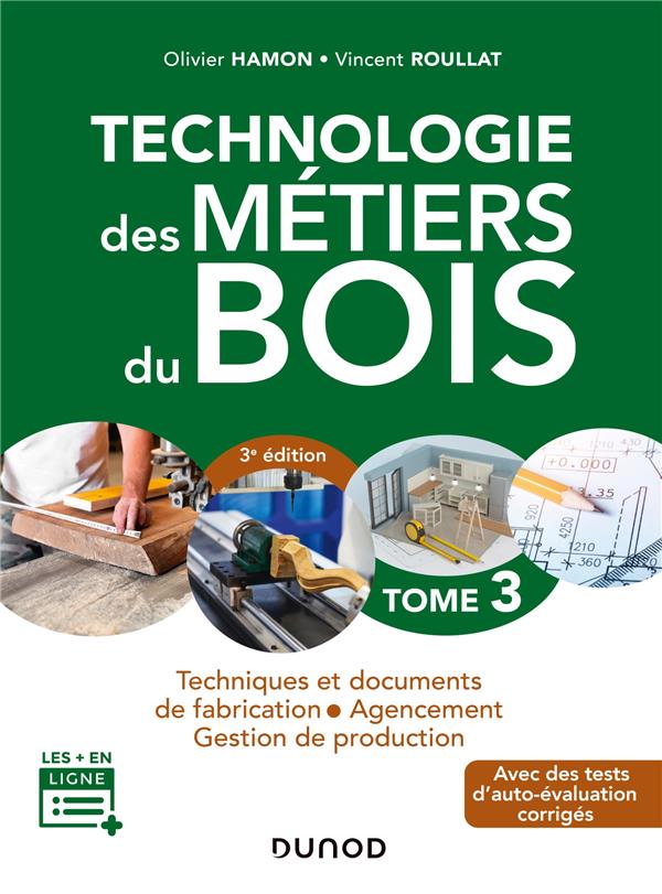 TECHNOLOGIE DES METIERS DU BOIS - MENUISERIE, EBENISTERIE, AGENCEMENT - TECHNOLOGIE DES METIERS DU B