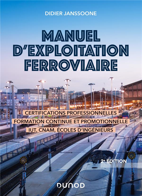 MANUEL D'EXPLOITATION FERROVIAIRE - 2E ED. - CERTIFICATIONS PROFESSIONNELLES, FORMATION CONTINUE ET