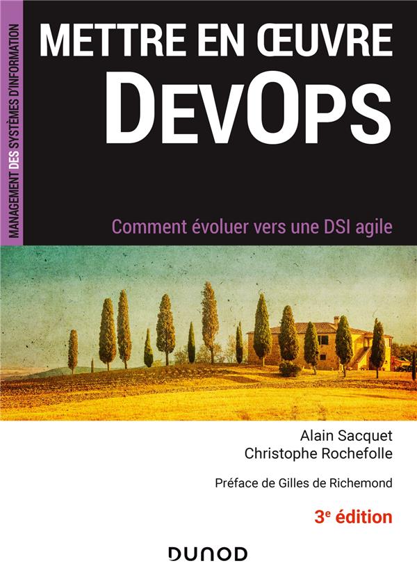 METTRE EN OEUVRE DEVOPS - 3E ED. - COMMENT EVOLUER VERS UNE DSI AGILE